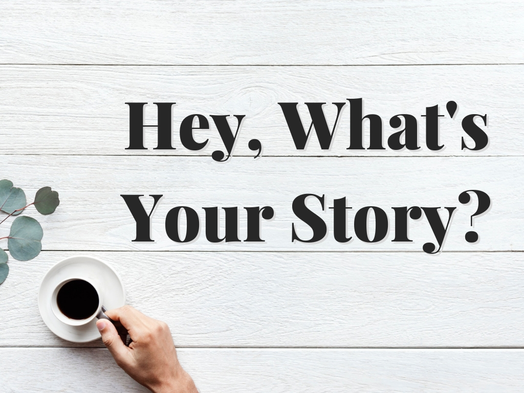 This is your story. Your story. What is your story. Uncover your story. I stole your story.